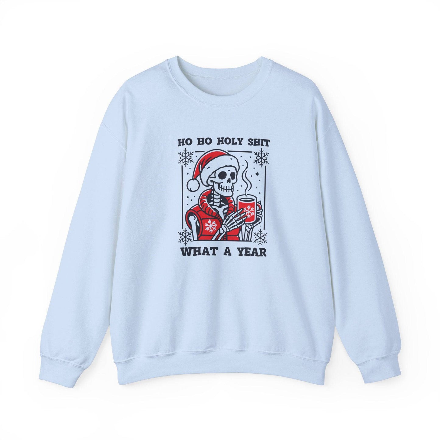 Ho Ho Holy Shit What a Year Skeleton Sweatshirt - Funny Christmas Humor - Goateez Style
