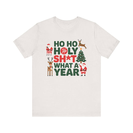 Ho Ho Holy Sh*t What a Year Funny Christmas T-Shirt - Goateez Style
