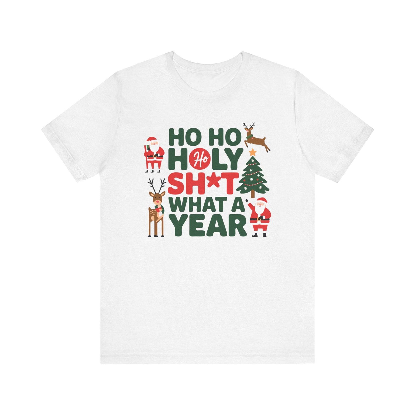 Ho Ho Holy Sh*t What a Year Funny Christmas T-Shirt - Goateez Style