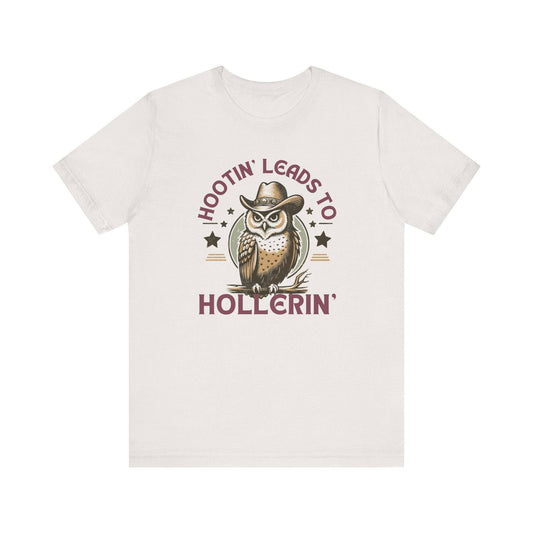 Hootin' Leads to Hollerin' T-Shirt - Funny Cowboy Owl Graphic Tee - Goateez Style