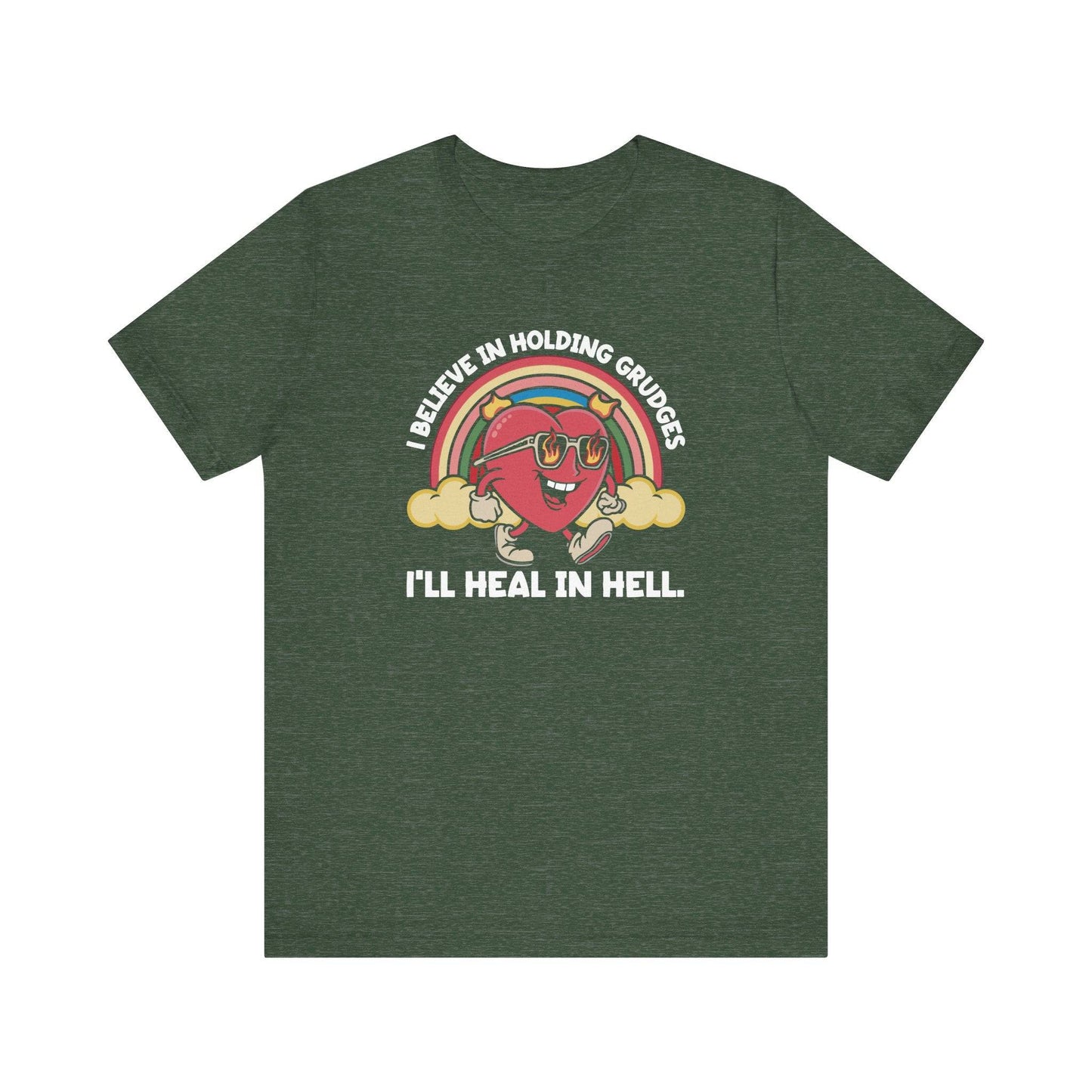 I Believe in Holding Grudges Funny T-Shirt - I'll Heal in Hell Design - Goateez Style