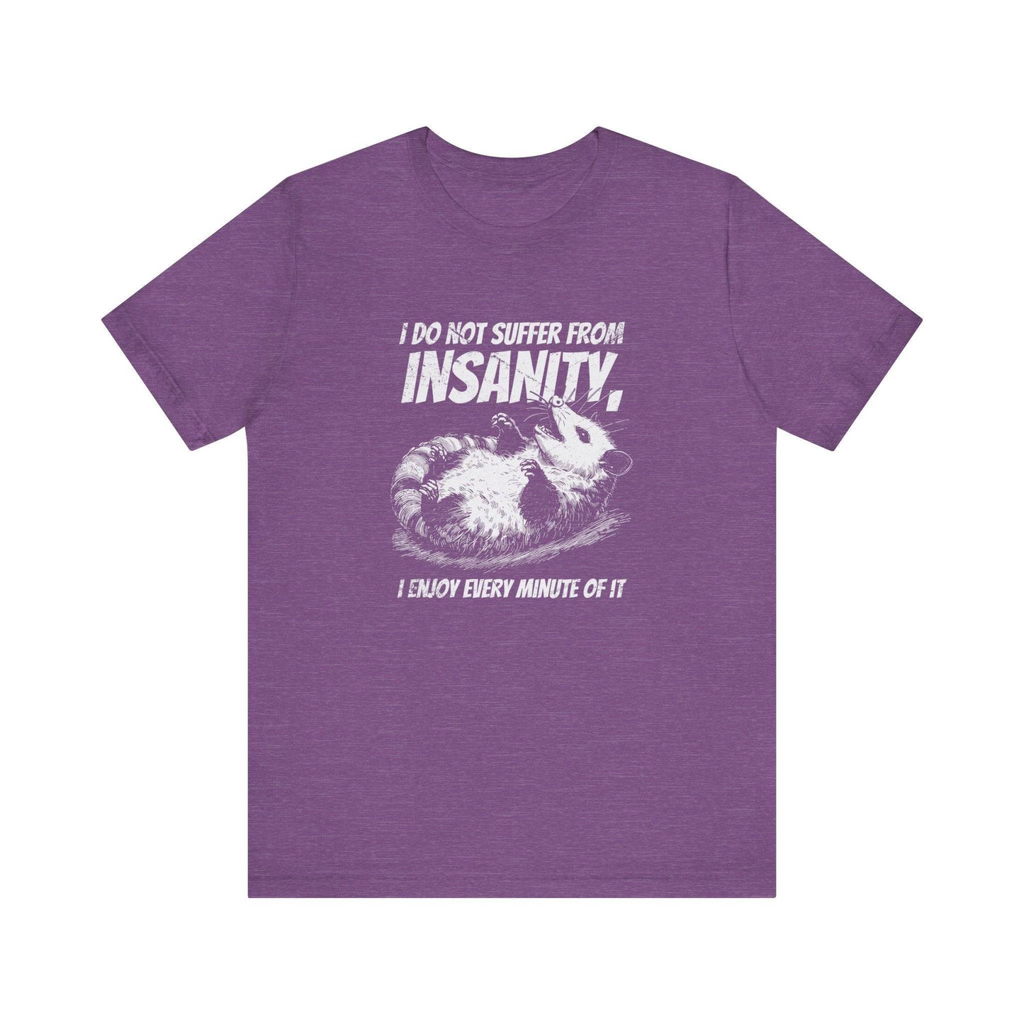 I Do Not Suffer From Insanity T-Shirt - Funny Possum Graphic Tee - Goateez Style