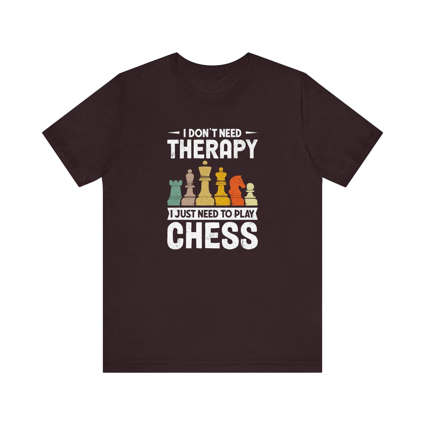 I Don't Need Therapy, I Just Need to Play Chess T-Shirt - Goateez Style