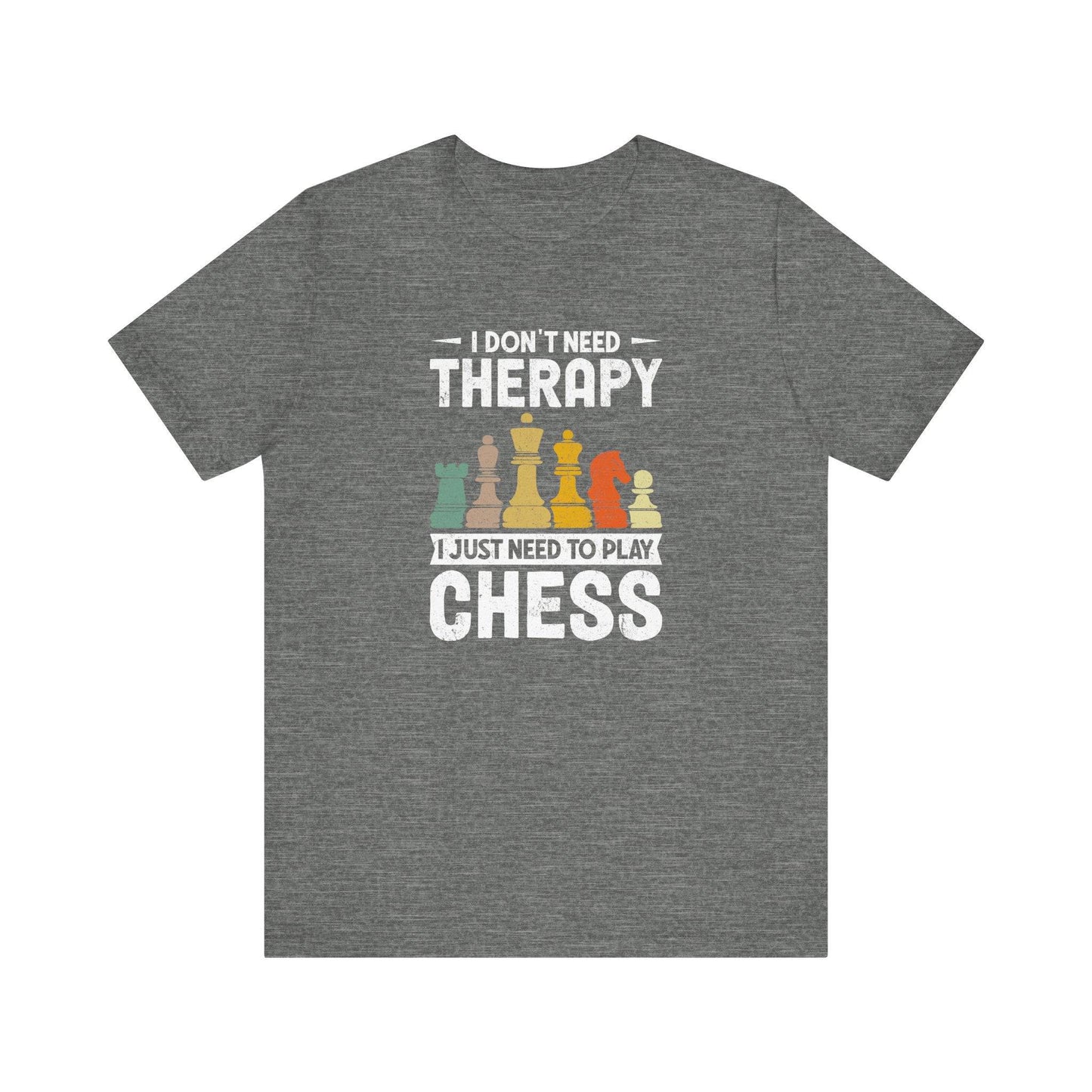 I Don't Need Therapy, I Just Need to Play Chess T-Shirt - Goateez Style