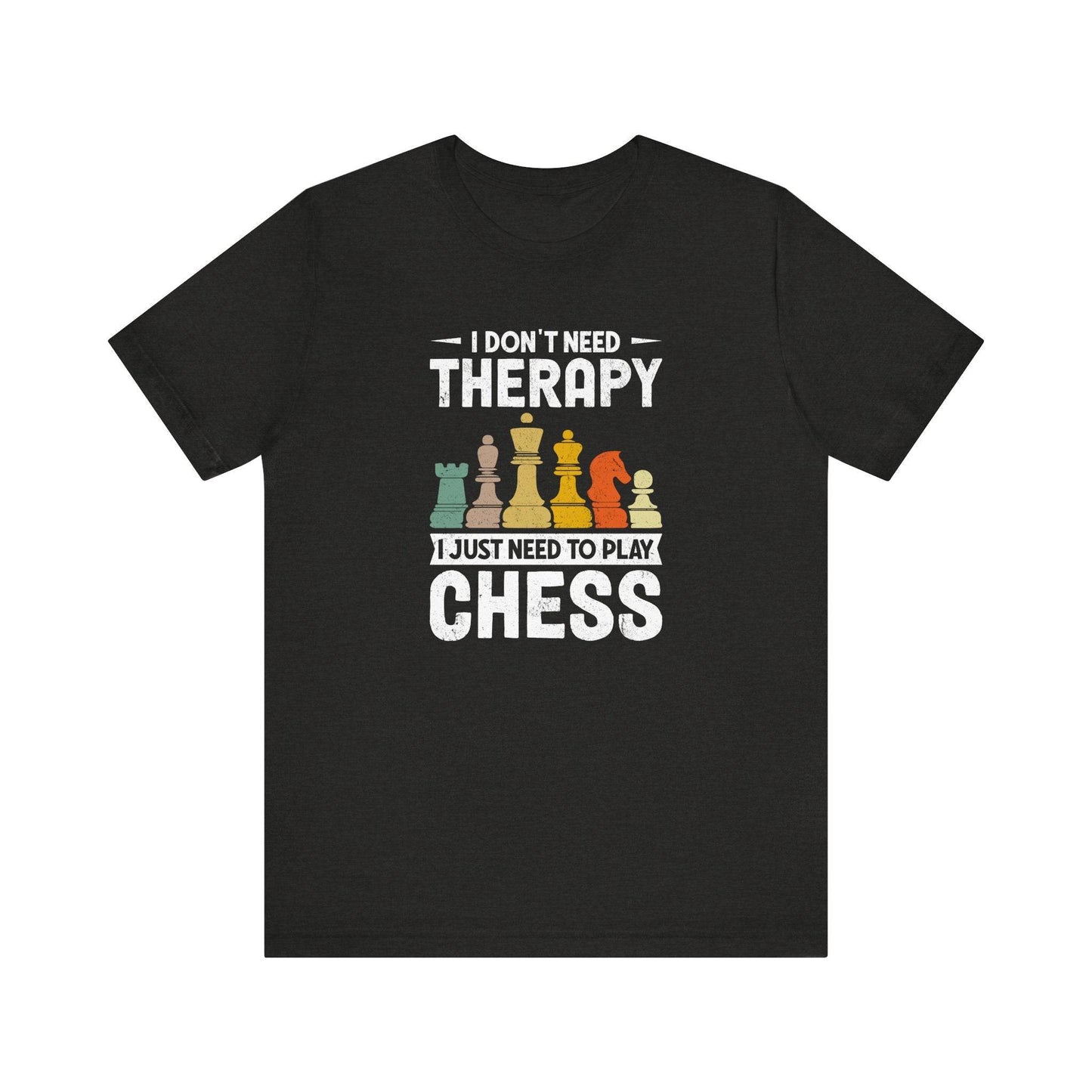 I Don't Need Therapy, I Just Need to Play Chess T-Shirt - Goateez Style