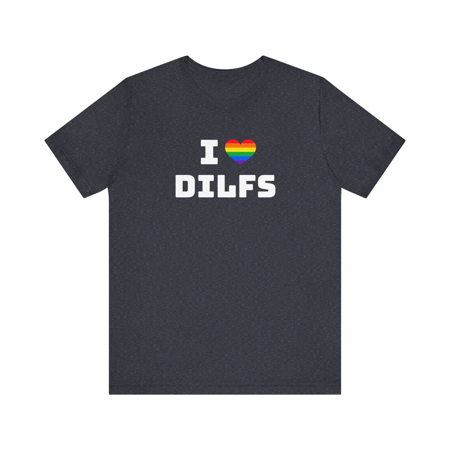 I Heart DILFs Rainbow T-Shirt - Funny LGBT Pride Tee - Goateez Style