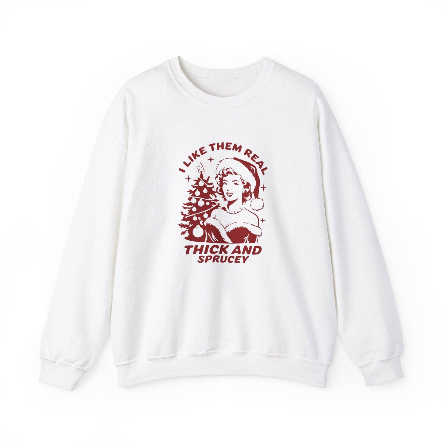 I Like Them Real Thick and Sprucey Christmas Sweatshirt - Goateez Style