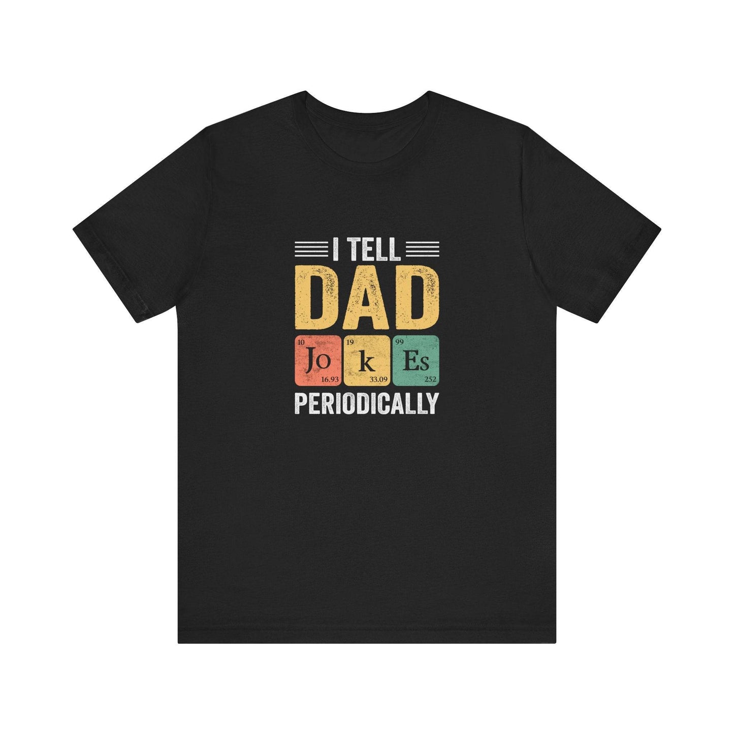 I Tell Dad Jokes Periodically T-Shirt - Funny Science Humor for Dads - Goateez Style