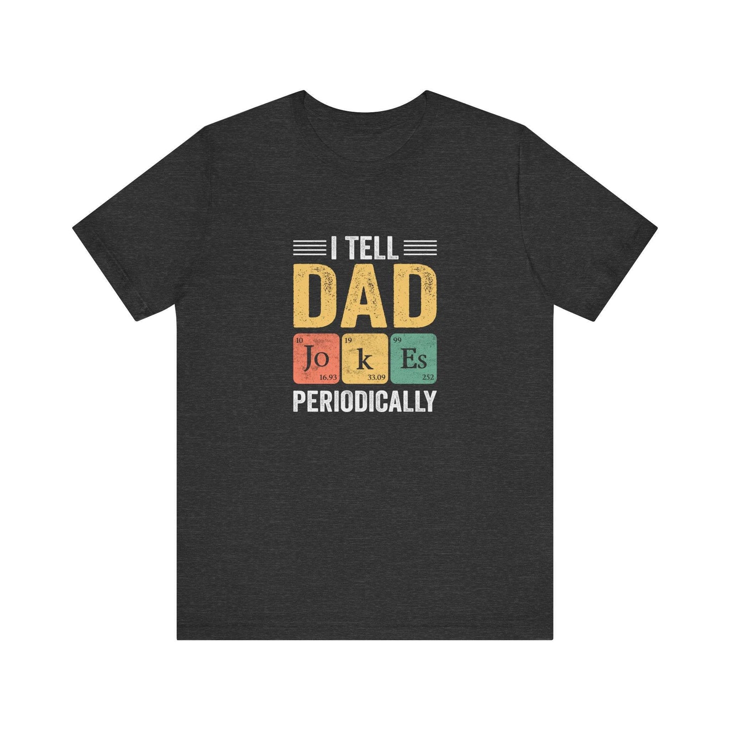 I Tell Dad Jokes Periodically T-Shirt - Funny Science Humor for Dads - Goateez Style