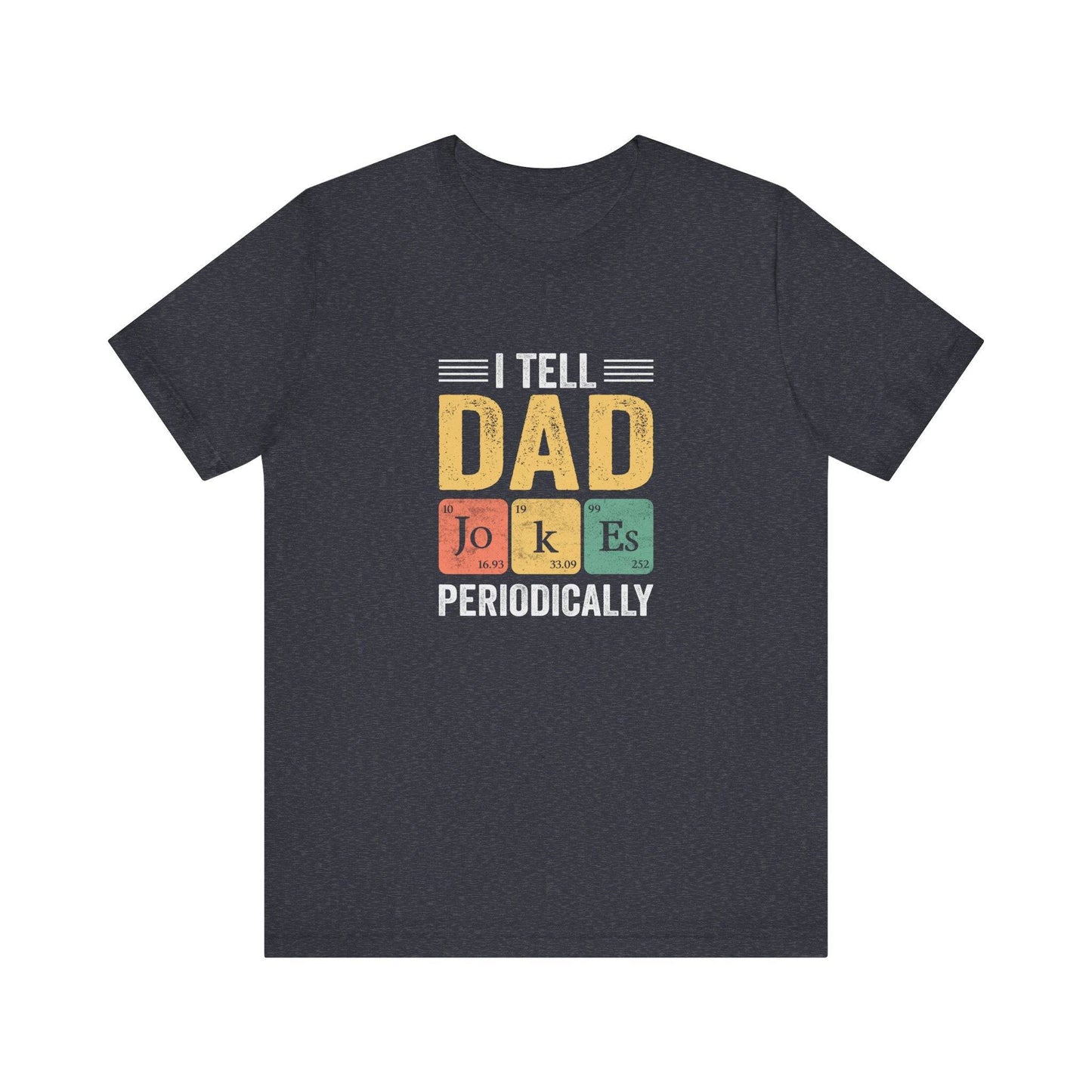 I Tell Dad Jokes Periodically T-Shirt - Funny Science Humor for Dads - Goateez Style