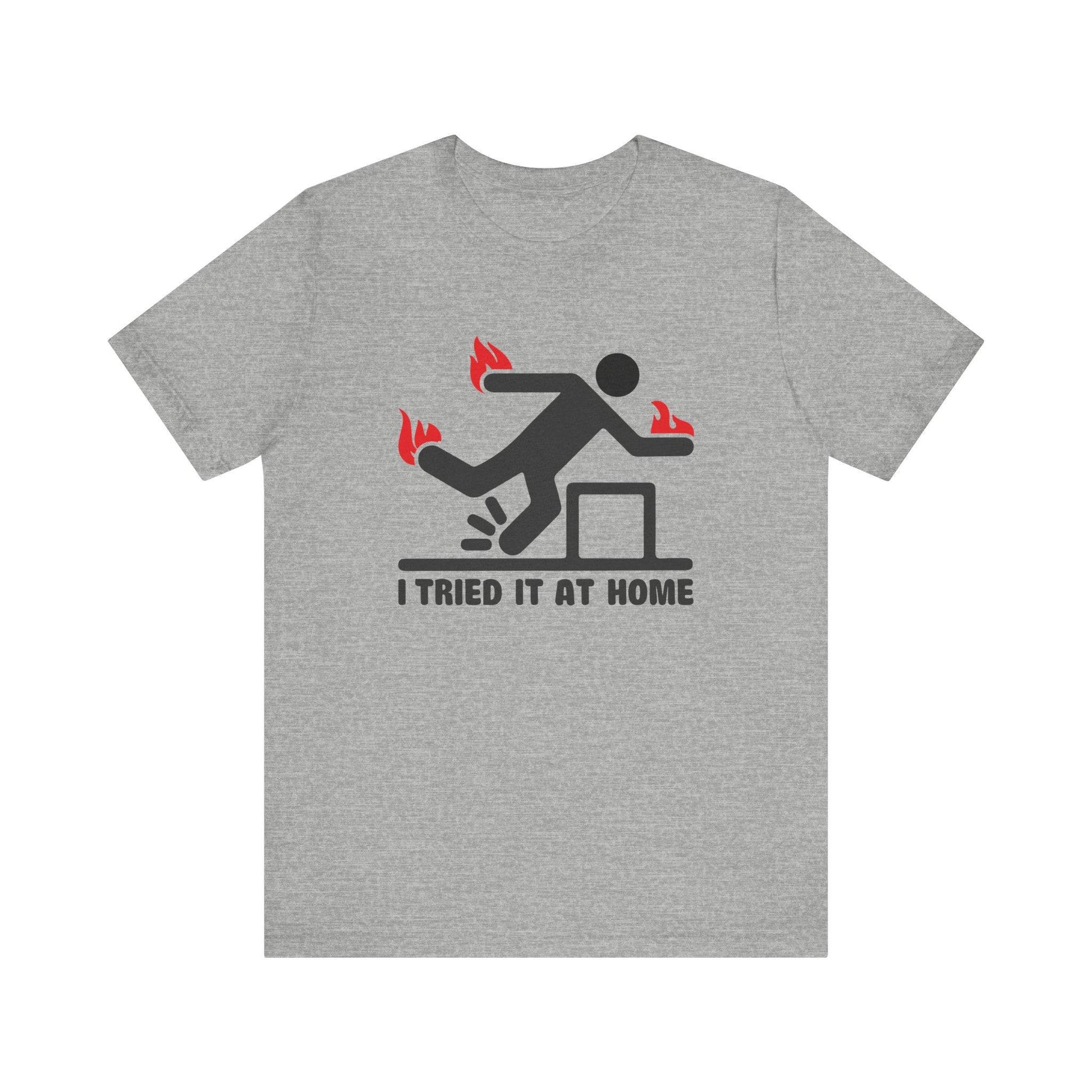 I Tried It At Home T-Shirt - Funny Stick Figure Humor Tee - Goateez Style