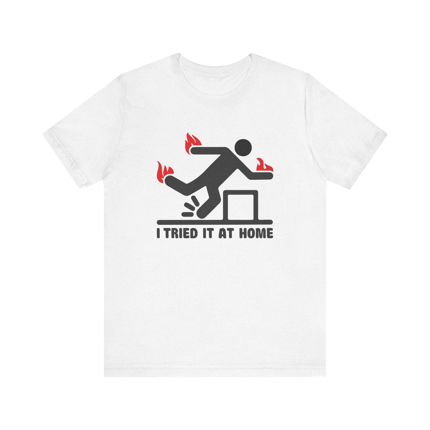 I Tried It At Home T-Shirt - Funny Stick Figure Humor Tee - Goateez Style