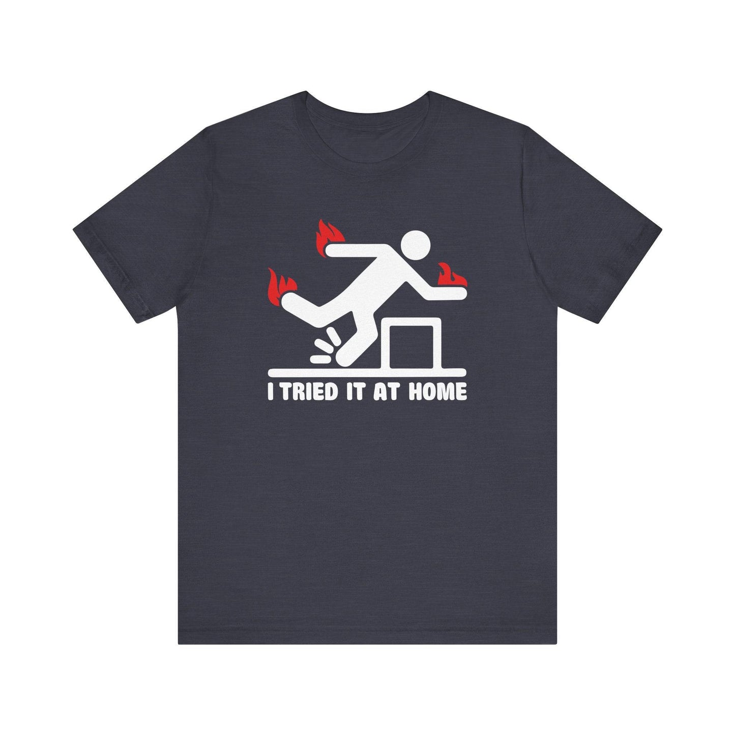 I Tried It At Home T-Shirt - Funny Stick Figure Humor Tee - Goateez Style