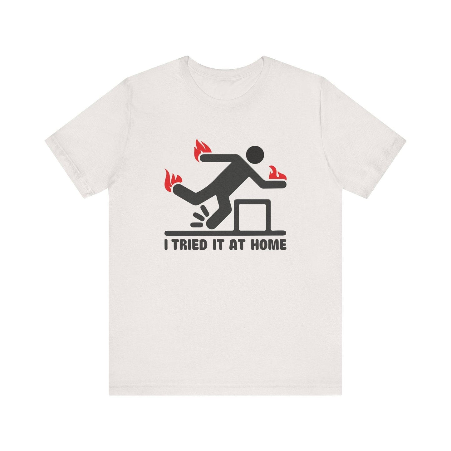 I Tried It At Home T-Shirt - Funny Stick Figure Humor Tee - Goateez Style