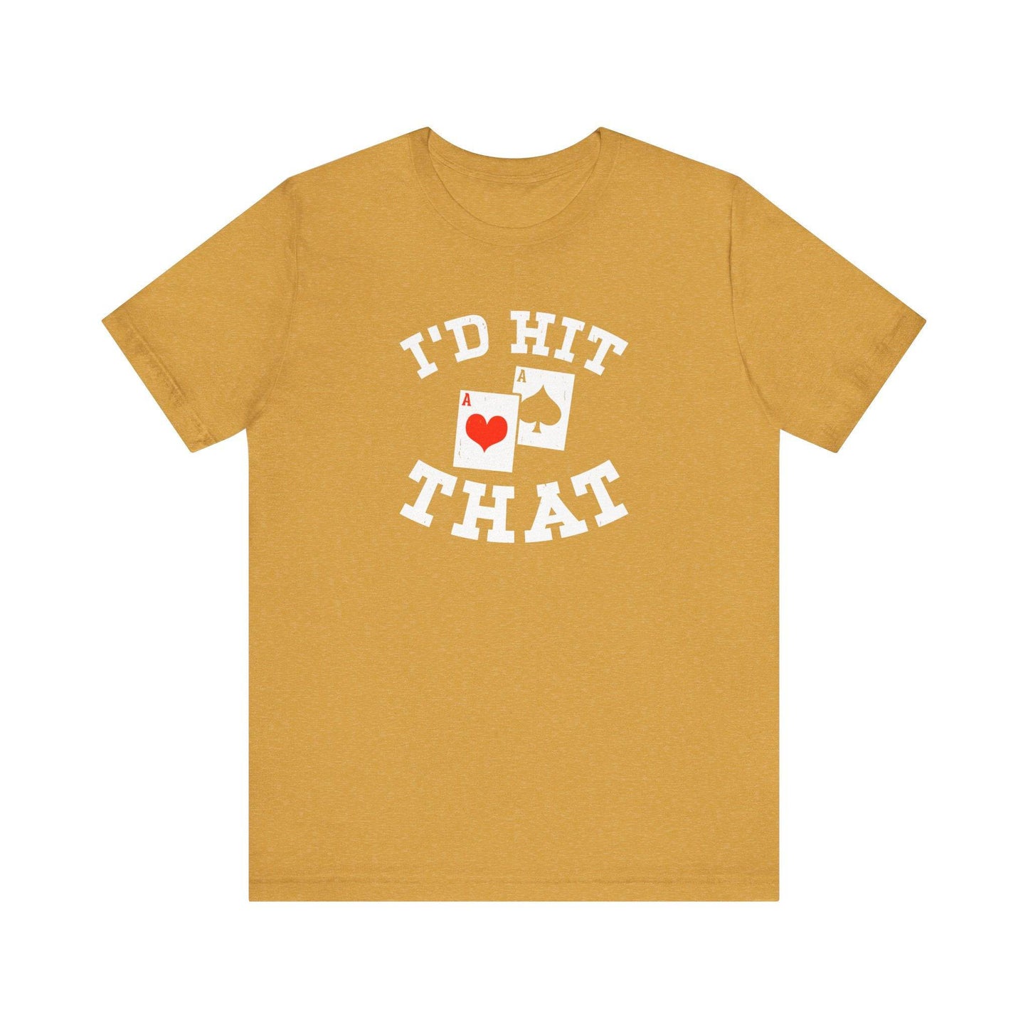 I'd Hit That Poker T-Shirt - Funny Card Game Tee - Goateez Style