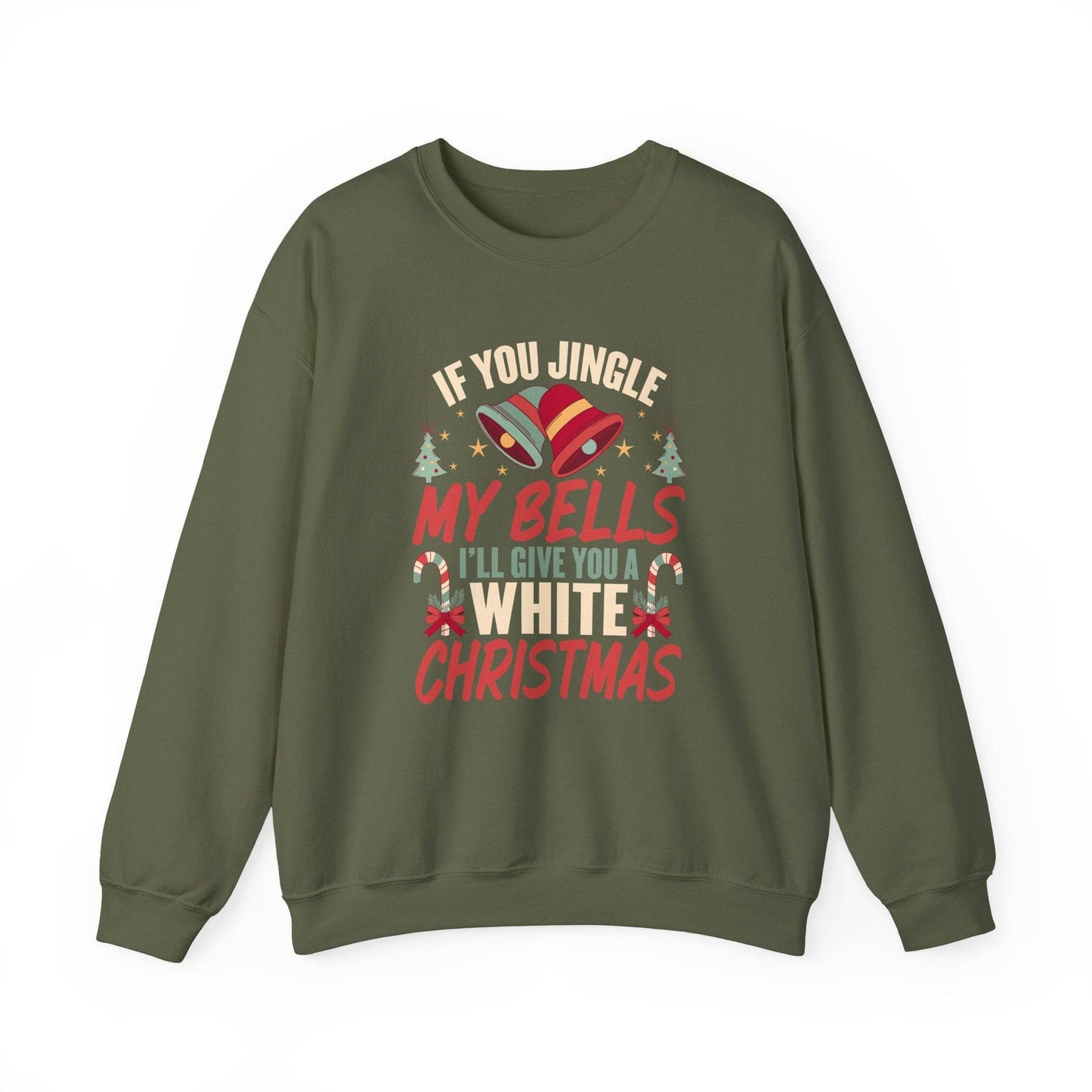 If You Jingle My Bells I'll Give You a White Christmas Innuendo Sweatshirt - Goateez Style