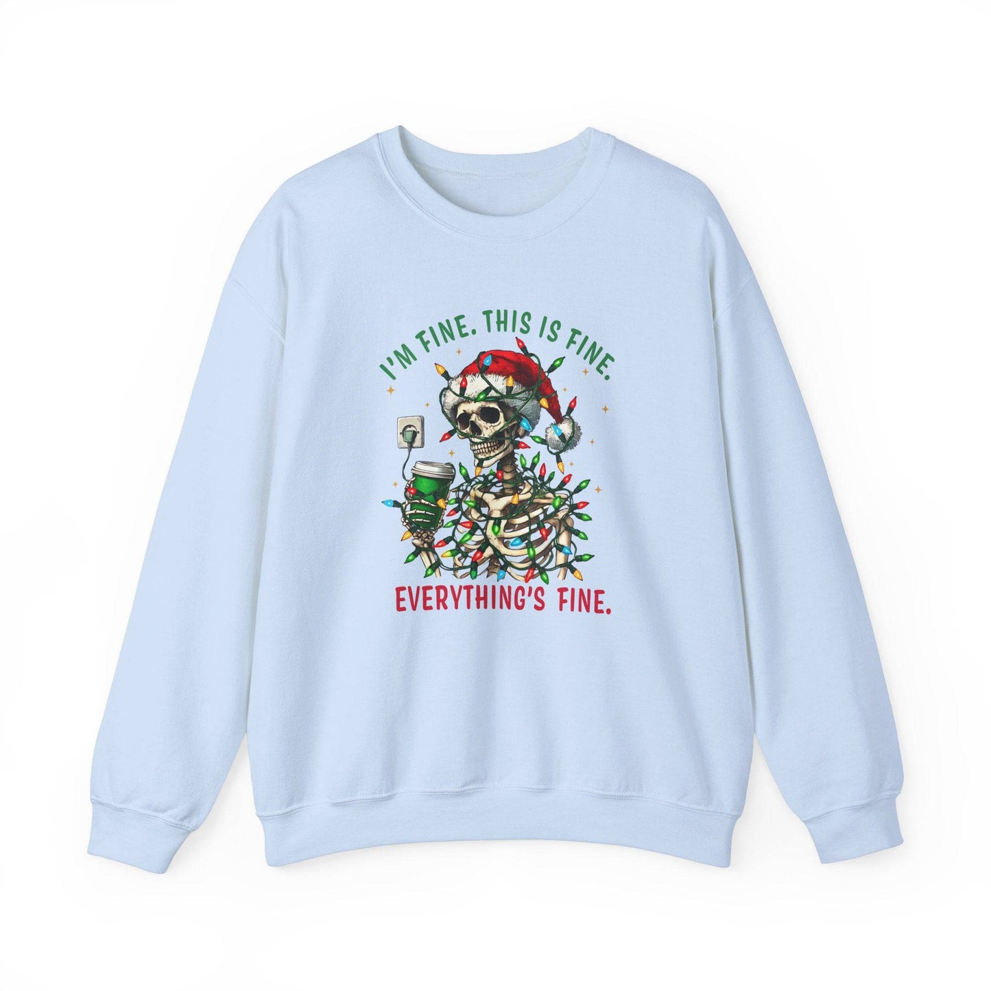 I'm Fine. This Is Fine. Everything's Fine Christmas Skeleton Sweatshirt - Funny Holiday Humor - Goateez Style