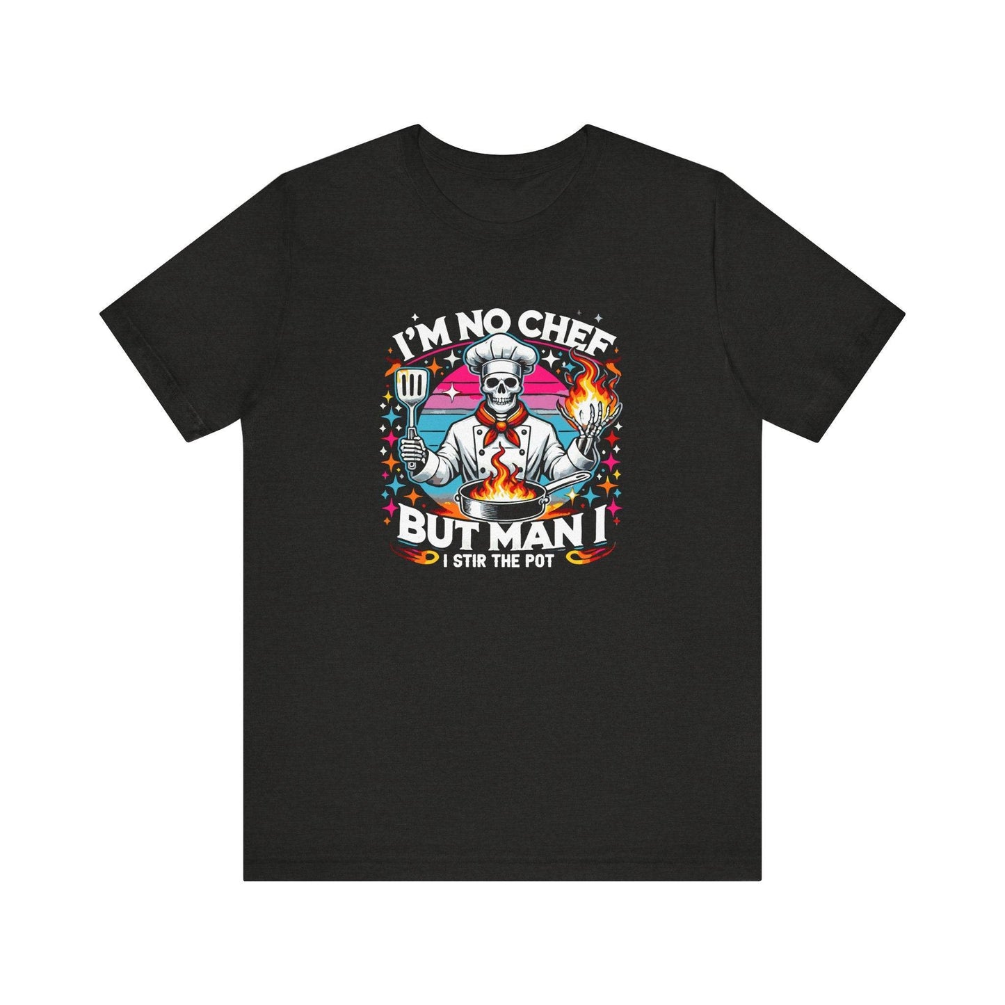 I'm No Chef But Man I Stir the Pot T-Shirt - Funny Skeleton Chef Tee - Goateez Style