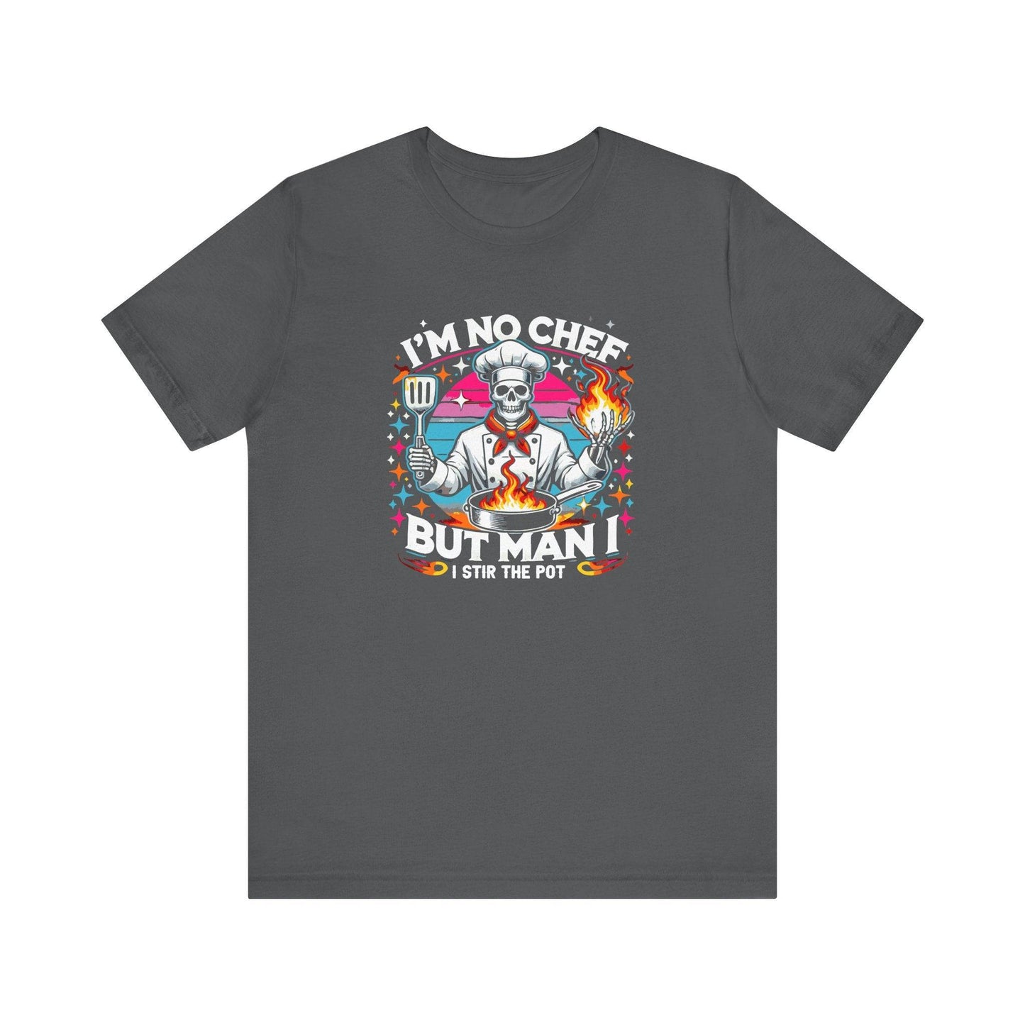 I'm No Chef But Man I Stir the Pot T-Shirt - Funny Skeleton Chef Tee - Goateez Style