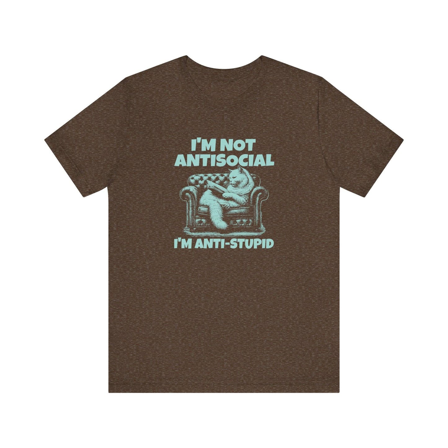 I'm Not Antisocial Cat T-Shirt - Anti - Stupid Funny Design - Goateez Style