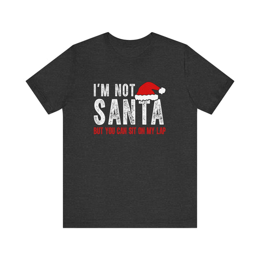 I'm Not Santa But You Can Sit on My Lap Funny Christmas T-Shirt - Goateez Style