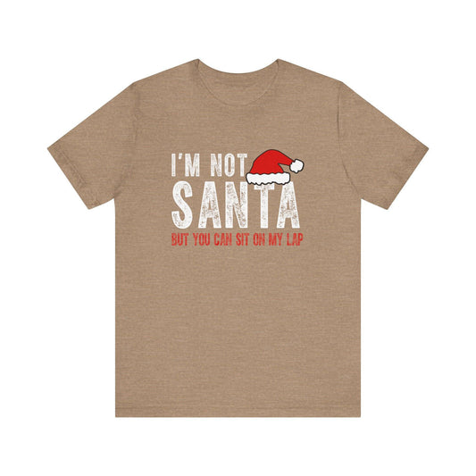 I'm Not Santa But You Can Sit on My Lap Funny Christmas T-Shirt - Goateez Style