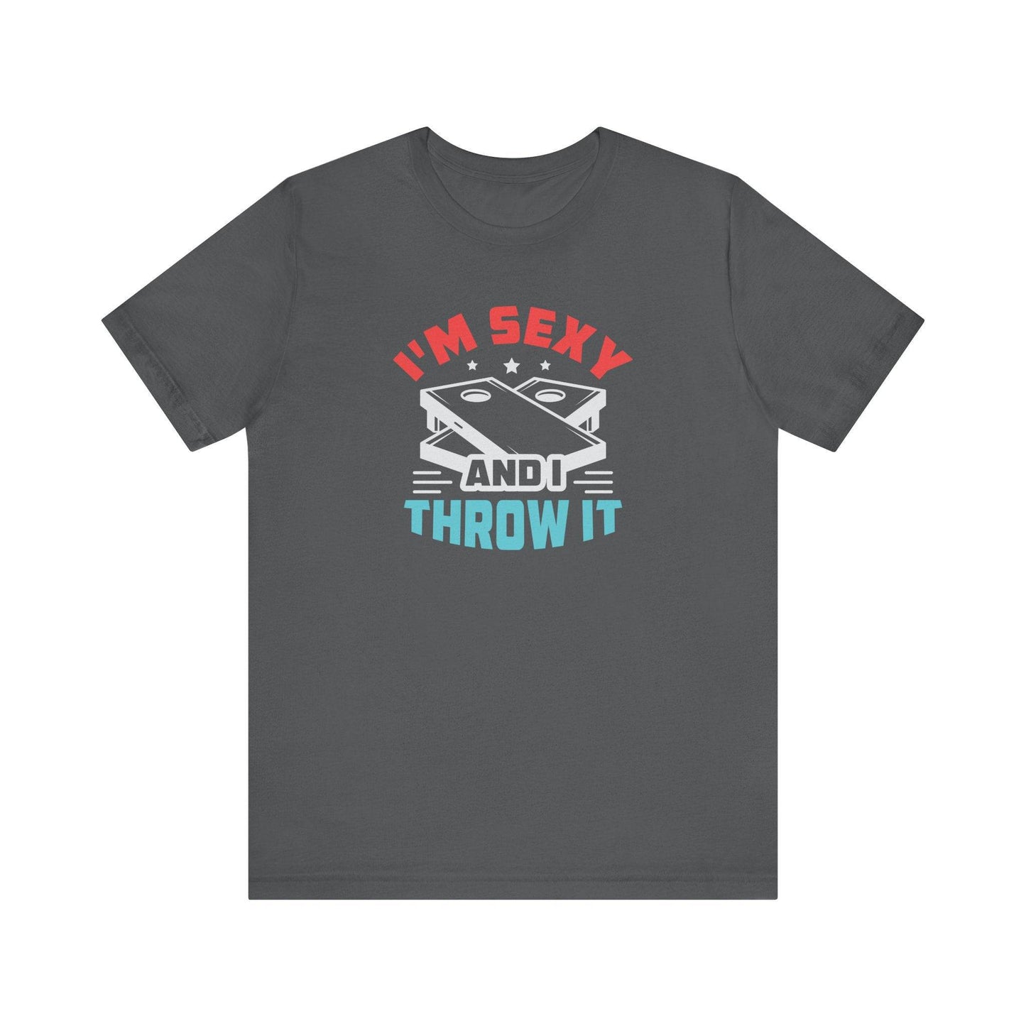 I'm Sexy and I Throw It - Fun Cornhole T-Shirt - Goateez Style