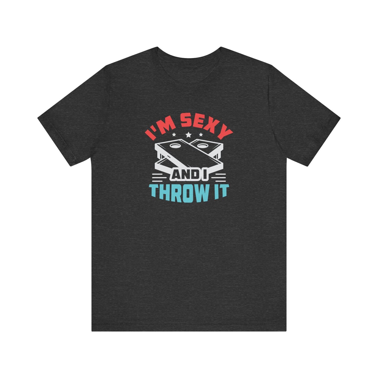 I'm Sexy and I Throw It - Fun Cornhole T-Shirt - Goateez Style