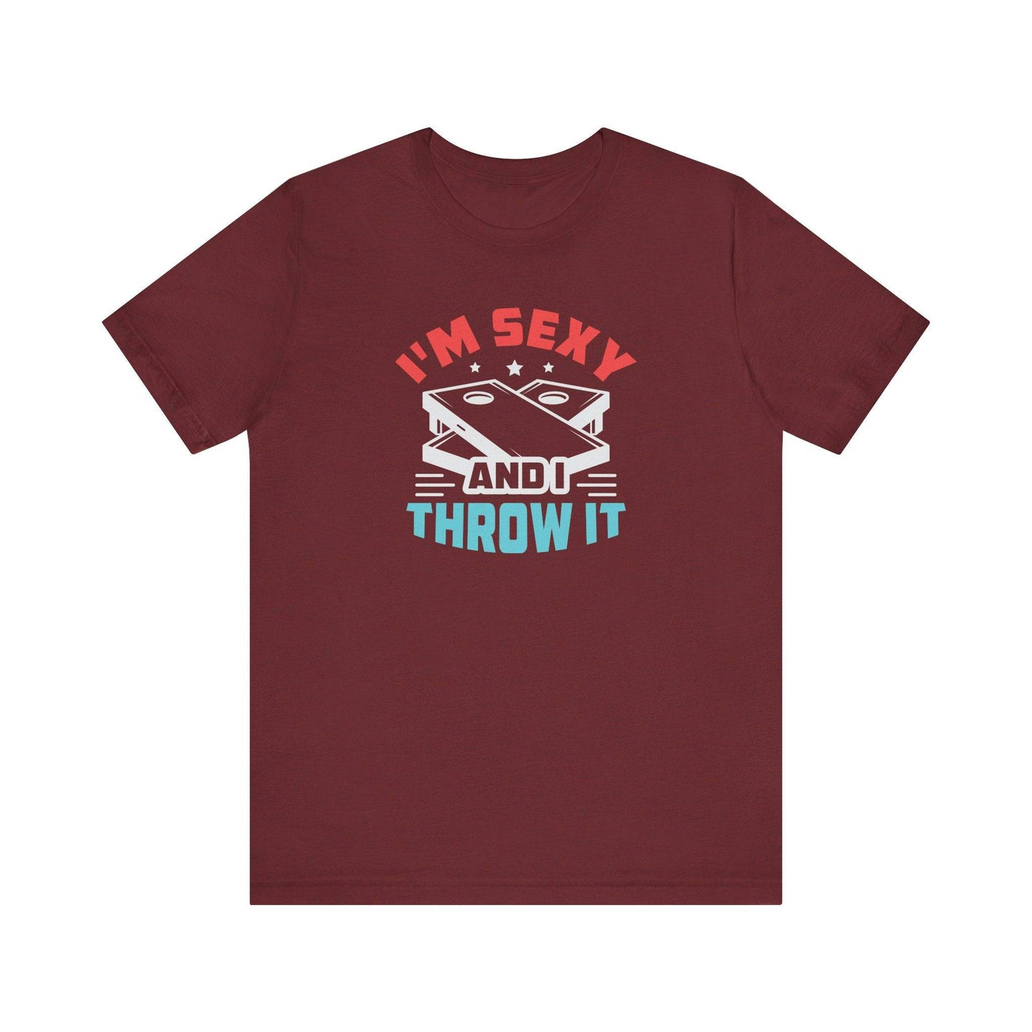 I'm Sexy and I Throw It - Fun Cornhole T-Shirt - Goateez Style