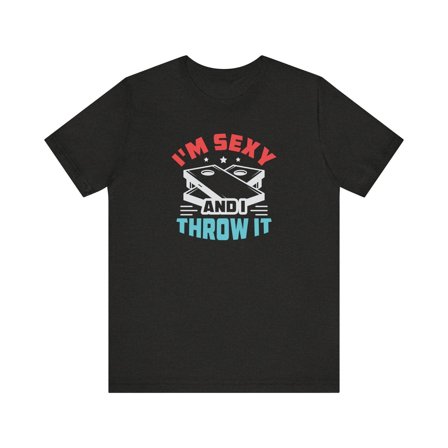 I'm Sexy and I Throw It - Fun Cornhole T-Shirt - Goateez Style