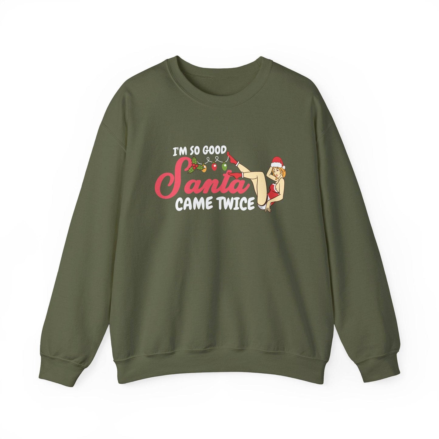 I'm So Good Santa Came Twice Funny Christmas Pun Sweatshirt - Goateez Style