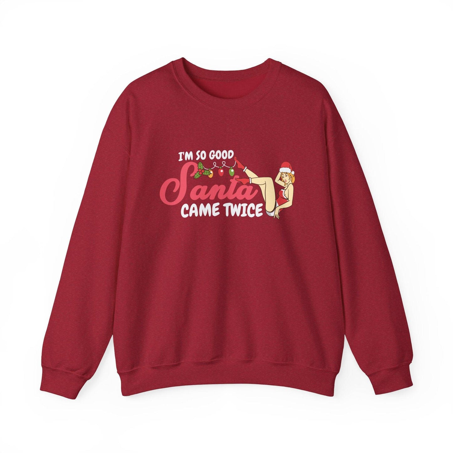I'm So Good Santa Came Twice Funny Christmas Pun Sweatshirt - Goateez Style