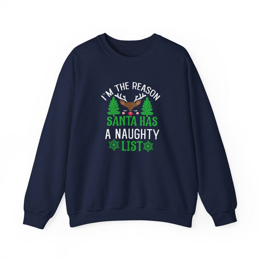 I'm The Reason Santa Has a Naughty List Funny Christmas Sweatshirt - Goateez Style