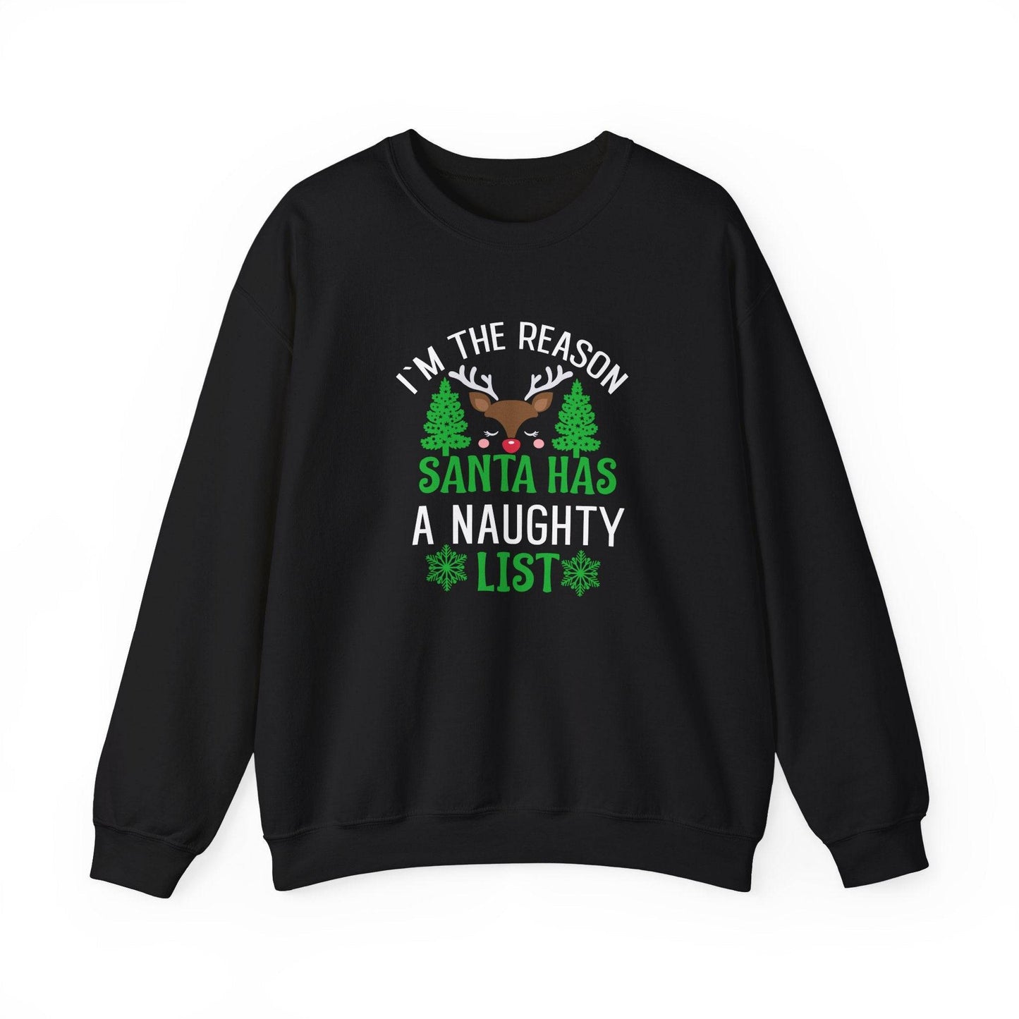 I'm The Reason Santa Has a Naughty List Funny Christmas Sweatshirt - Goateez Style