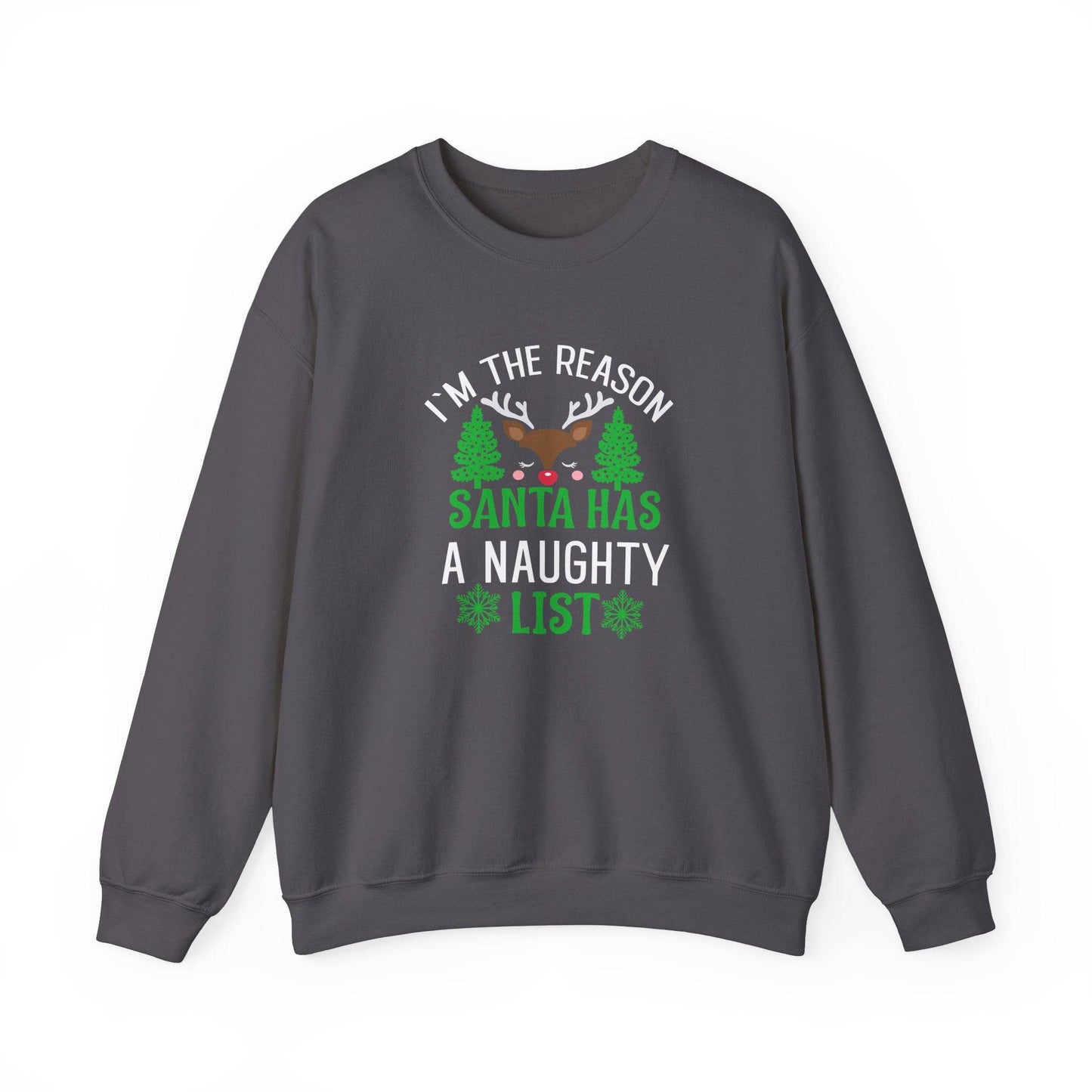 I'm The Reason Santa Has a Naughty List Funny Christmas Sweatshirt - Goateez Style