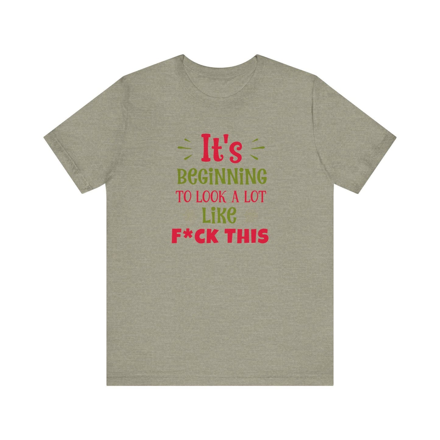 It's Beginning to Look a Lot Like F This Funny Christmas T-Shirt - Goateez Style