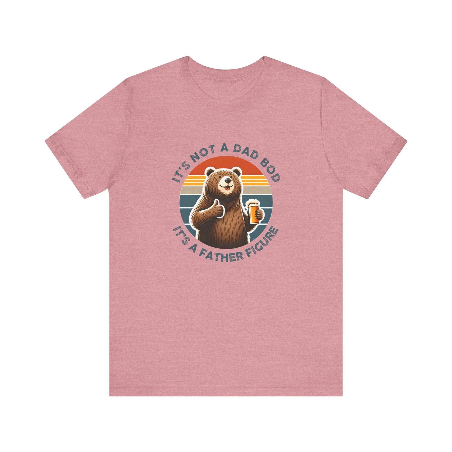 It's Not a Dad Bod It's a Father Figure Funny Bear T-Shirt - Goateez Style