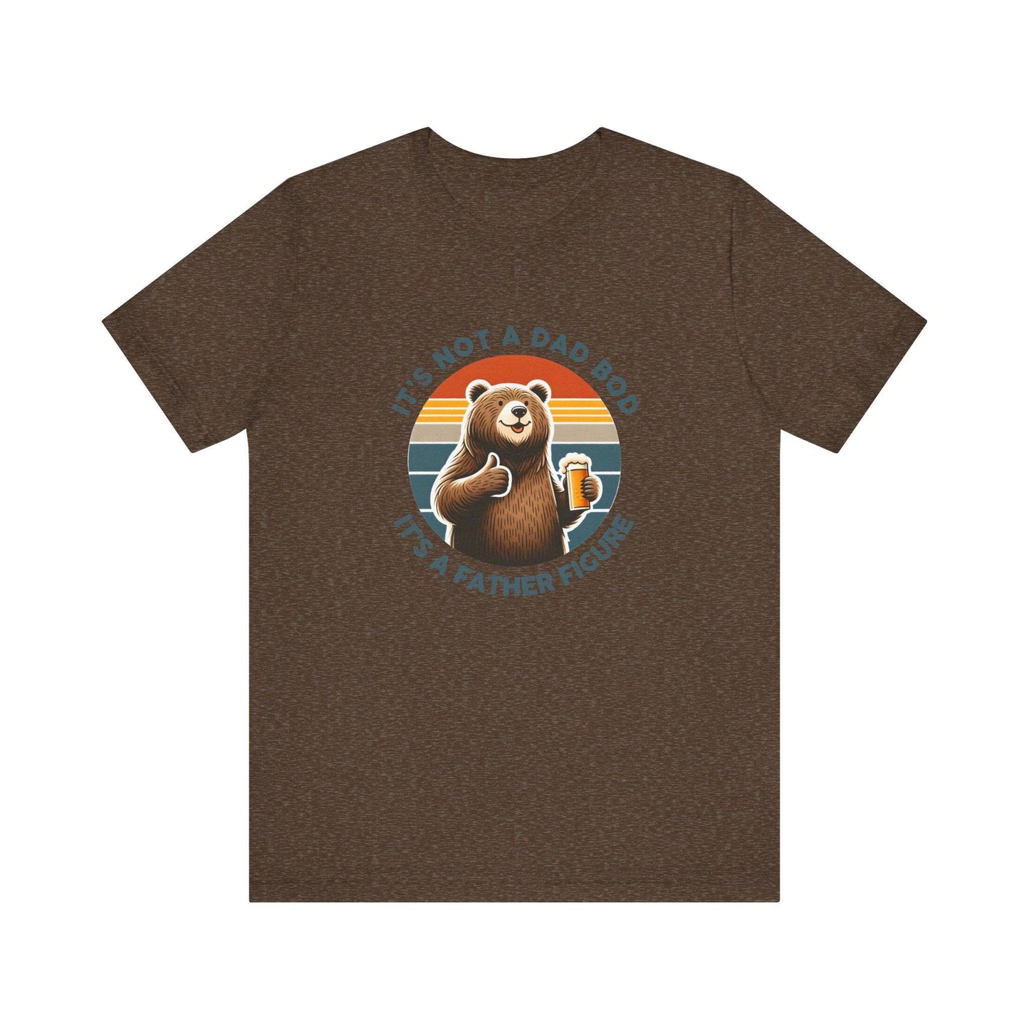 It's Not a Dad Bod It's a Father Figure Funny Bear T-Shirt - Goateez Style