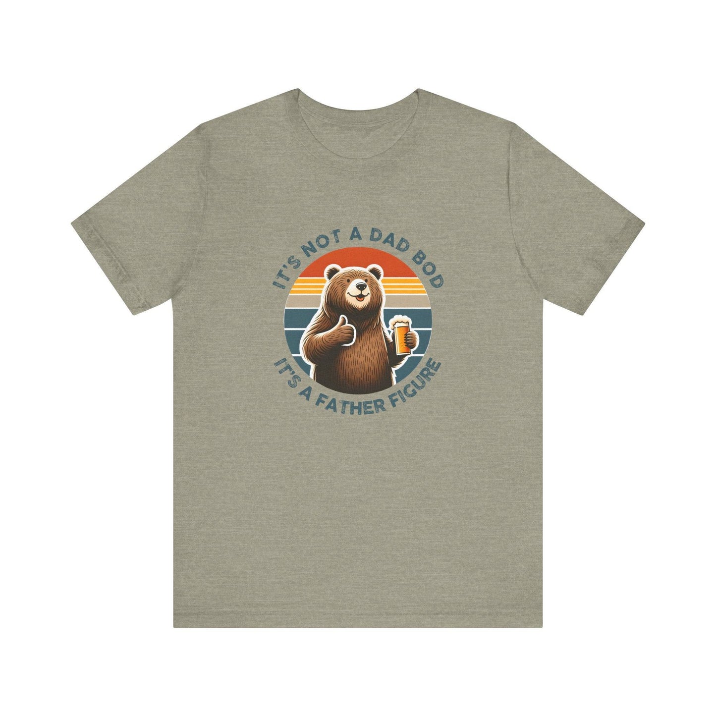 It's Not a Dad Bod It's a Father Figure Funny Bear T-Shirt - Goateez Style