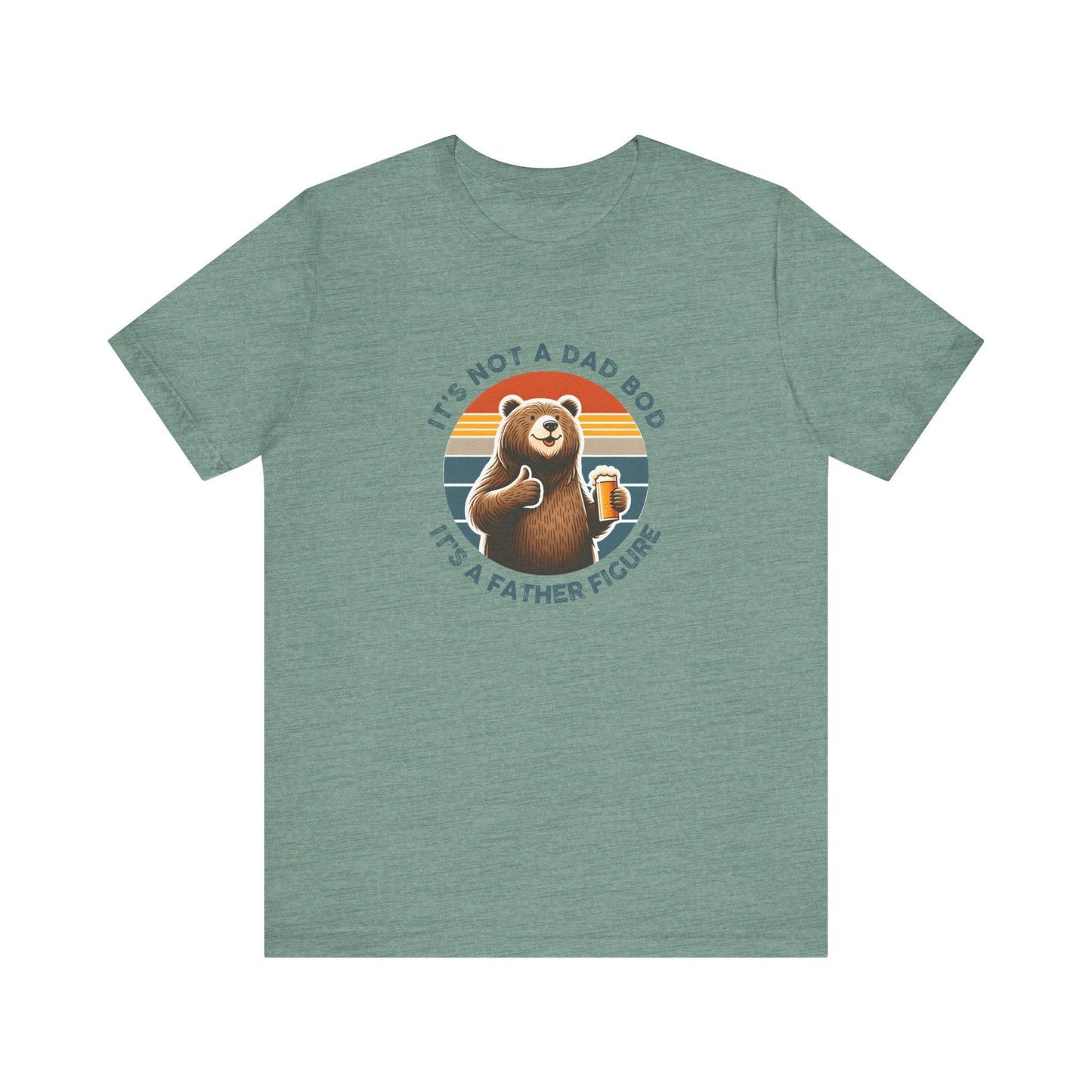 It's Not a Dad Bod It's a Father Figure Funny Bear T-Shirt - Goateez Style