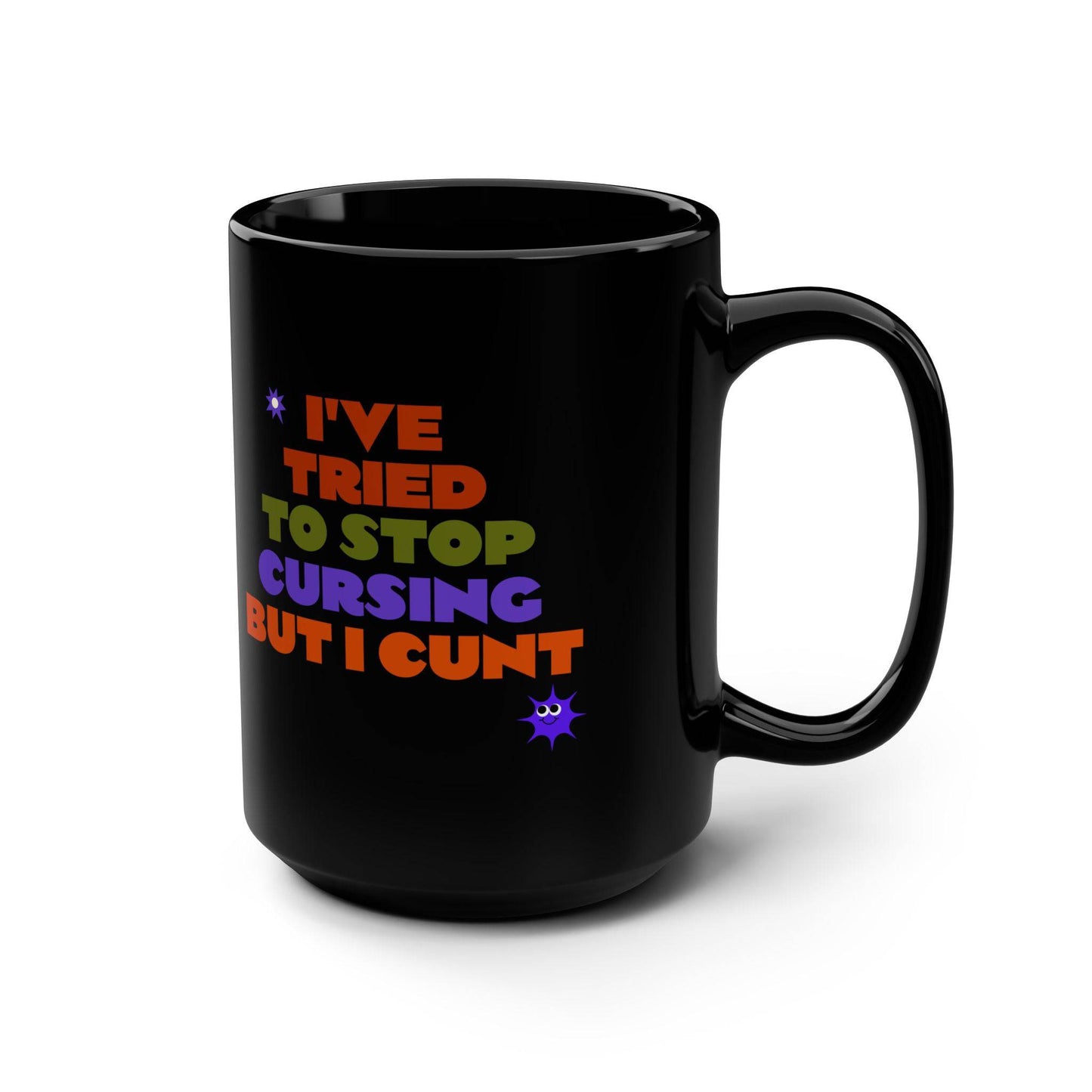 I've Tried to Stop Cursing Coffee Mug - Funny Cheeky 15oz Mug - Goateez Style