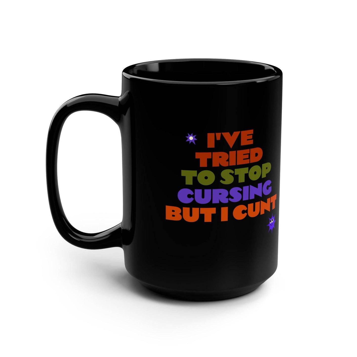 I've Tried to Stop Cursing Coffee Mug - Funny Cheeky 15oz Mug - Goateez Style