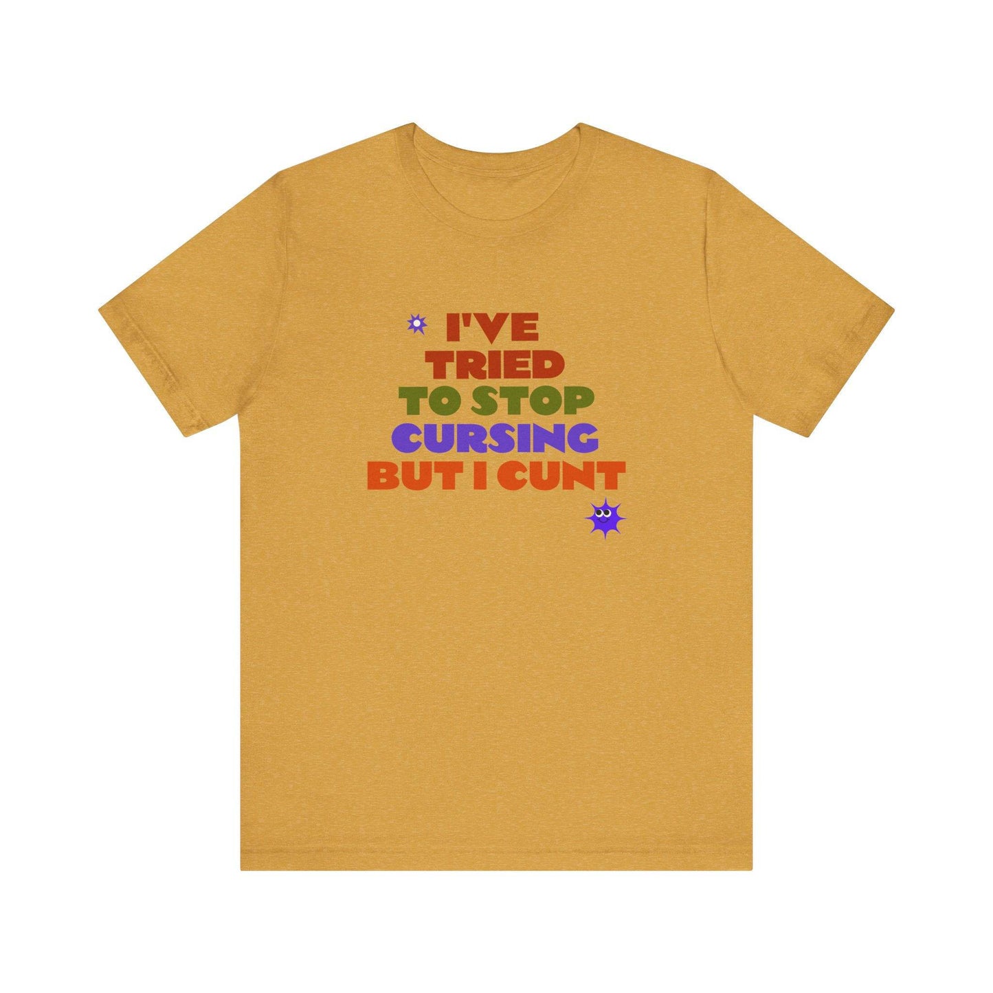 I've Tried to Stop Cursing T-Shirt - Funny Cheeky Graphic Tee - Goateez Style