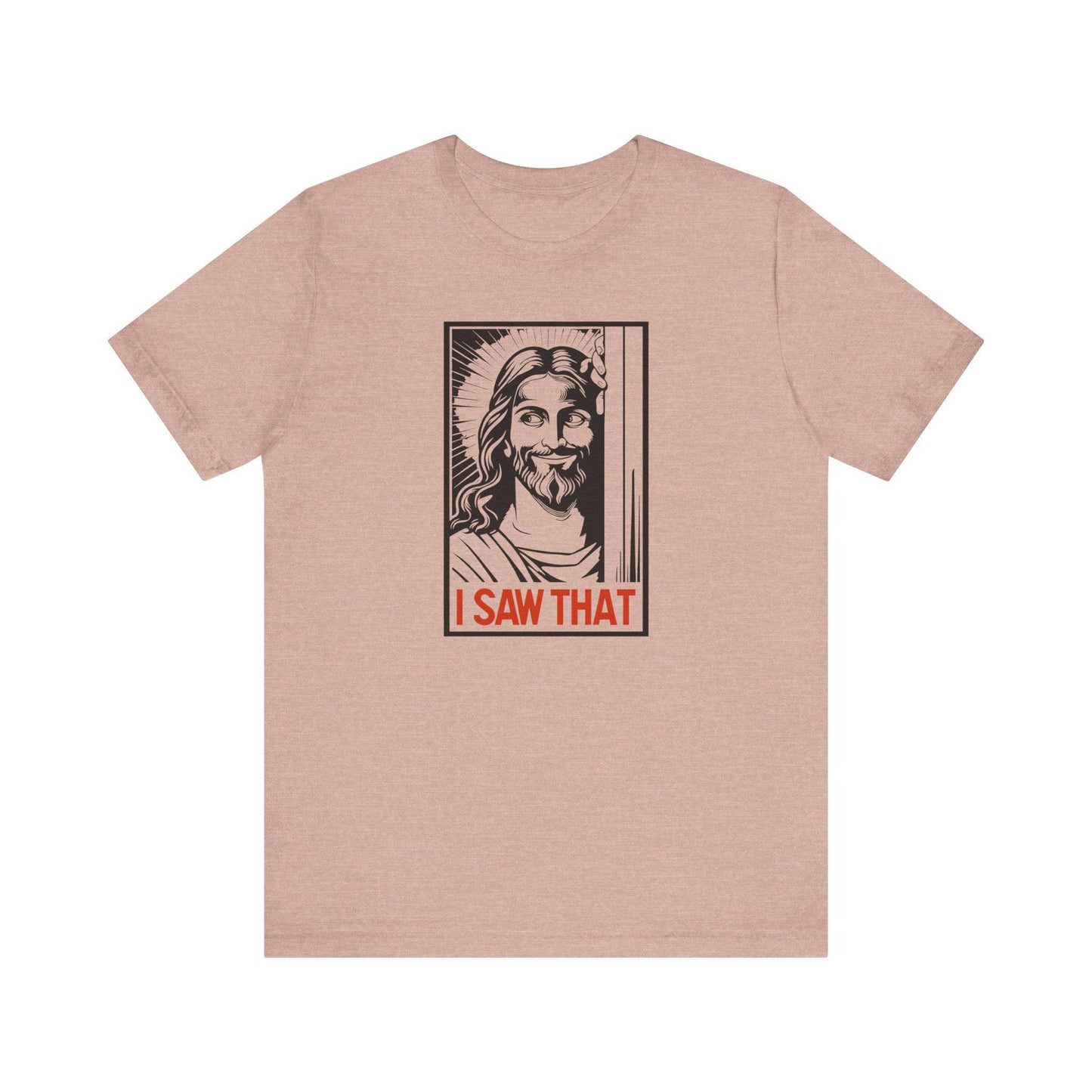 Jesus "I Saw That" Funny T-Shirt - Goateez Style