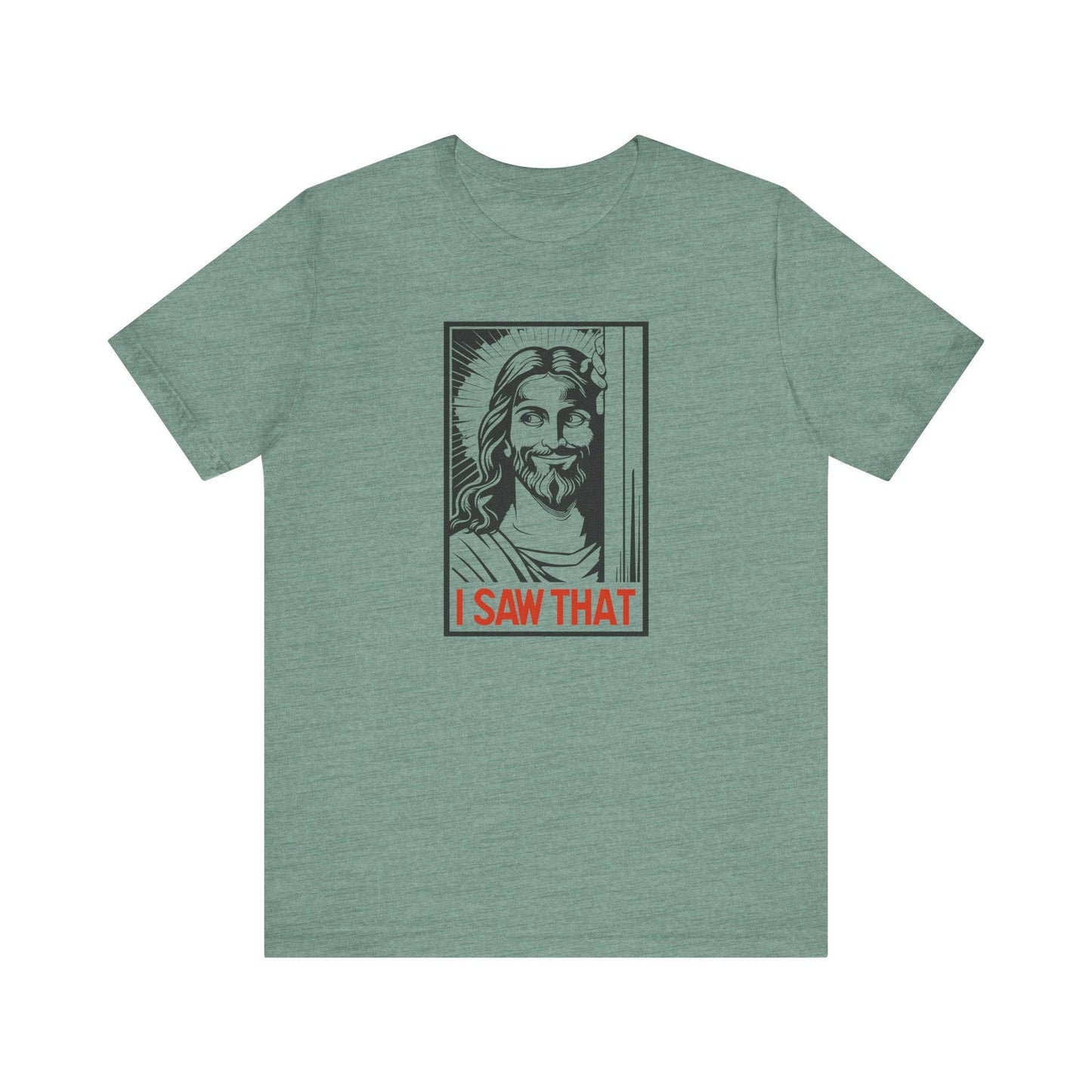 Jesus "I Saw That" Funny T-Shirt - Goateez Style