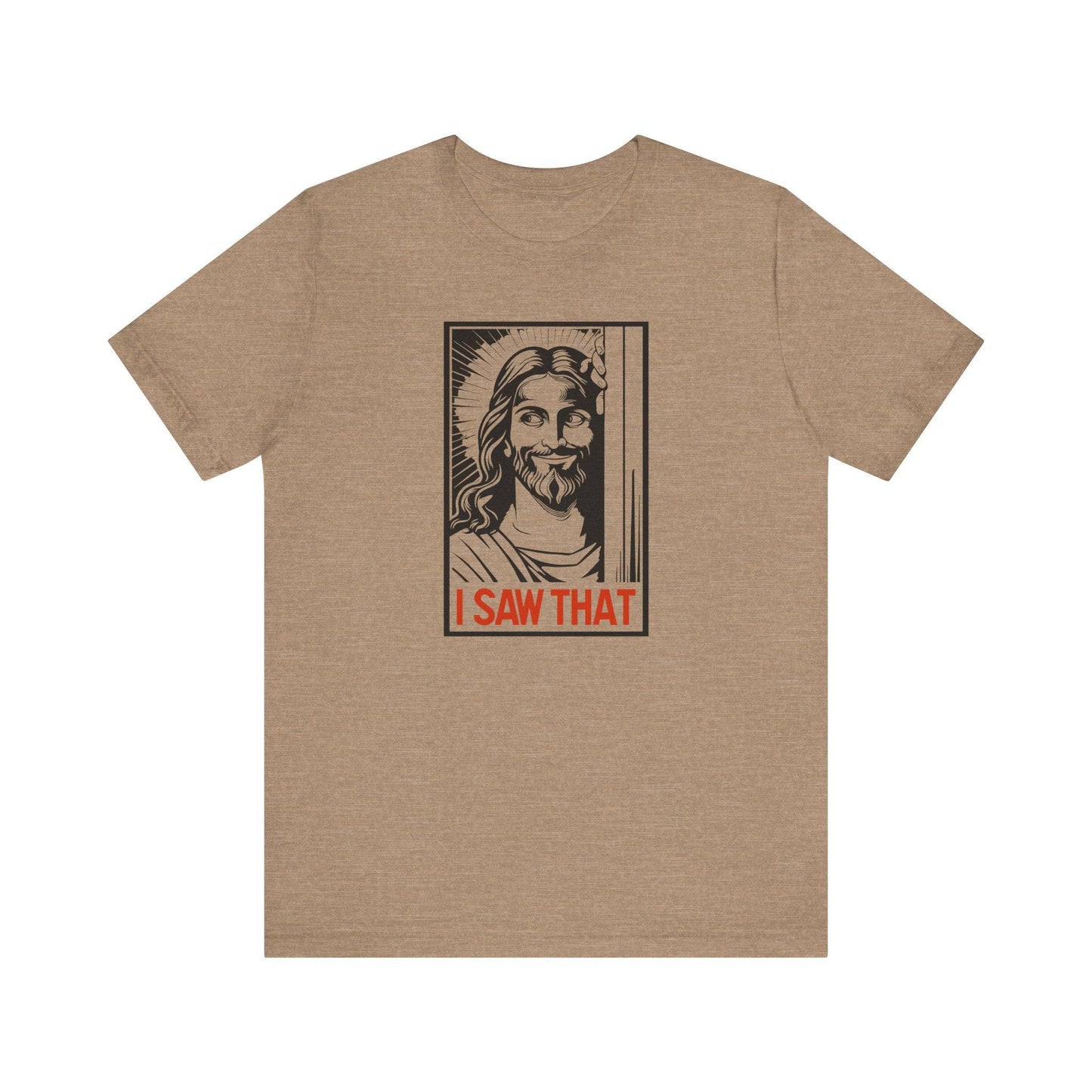 Jesus "I Saw That" Funny T-Shirt - Goateez Style