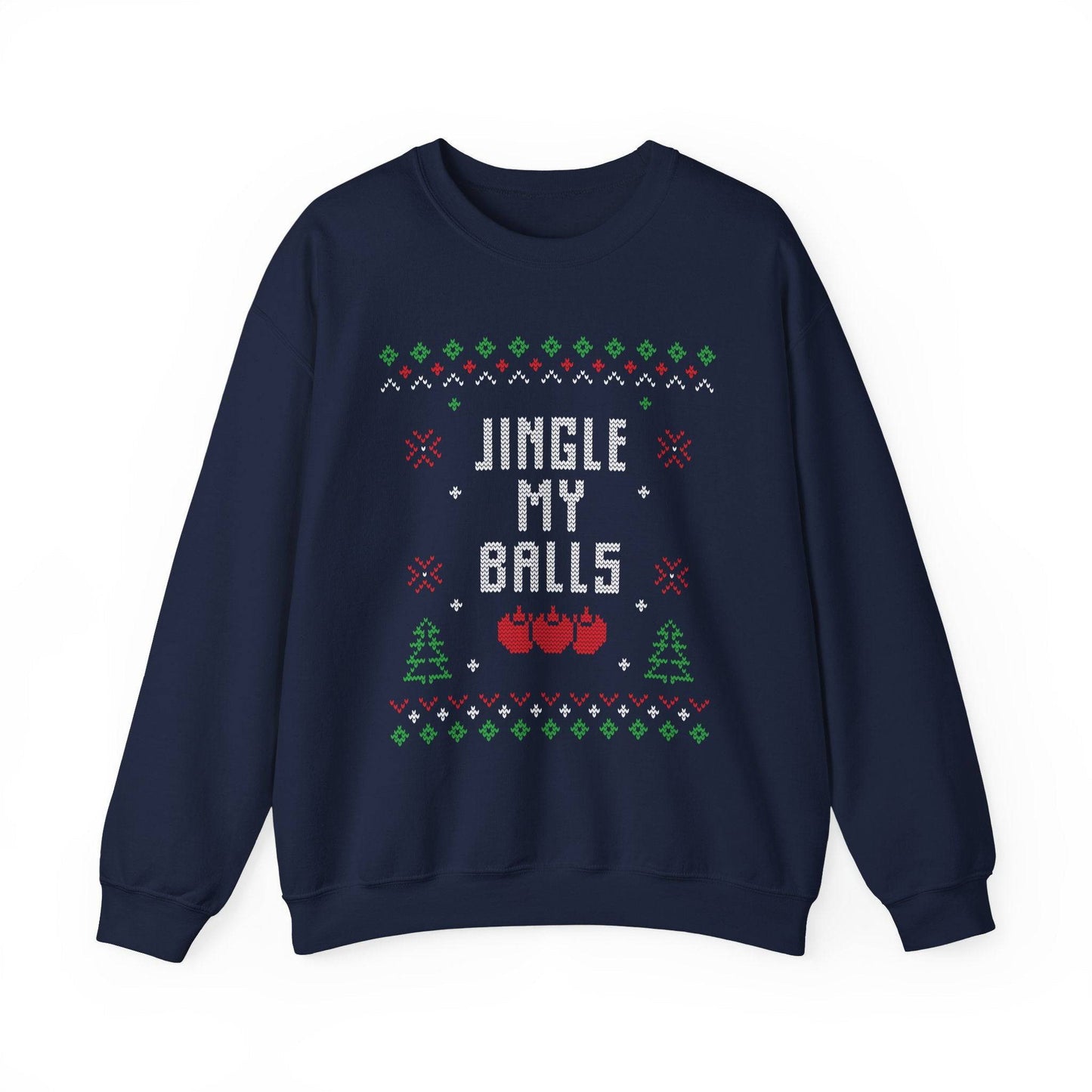 Jingle My Balls Funny Christmas Sweatshirt - Ugly Sweater Humor - Goateez Style