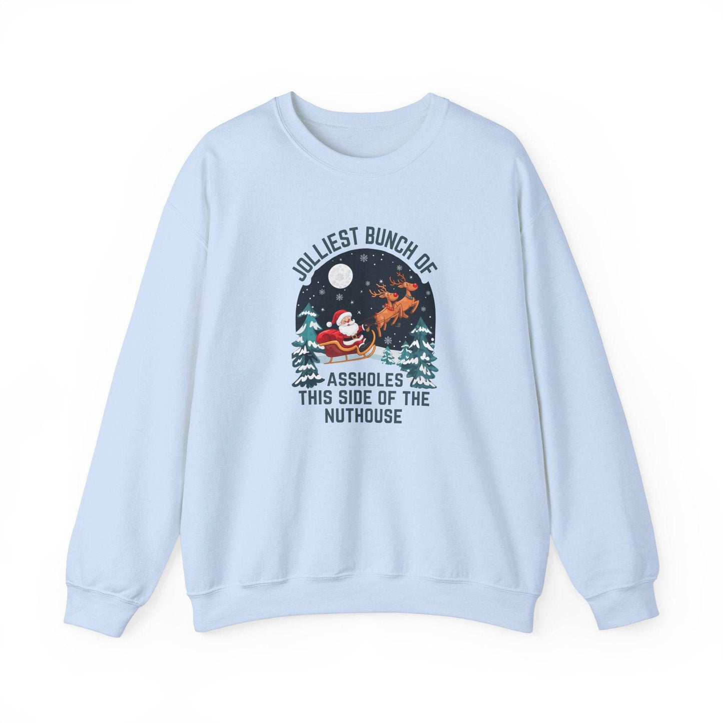 Jolliest Bunch of Assholes This Side of the Nuthouse Sweatshirt - Funny Christmas Humor - Goateez Style