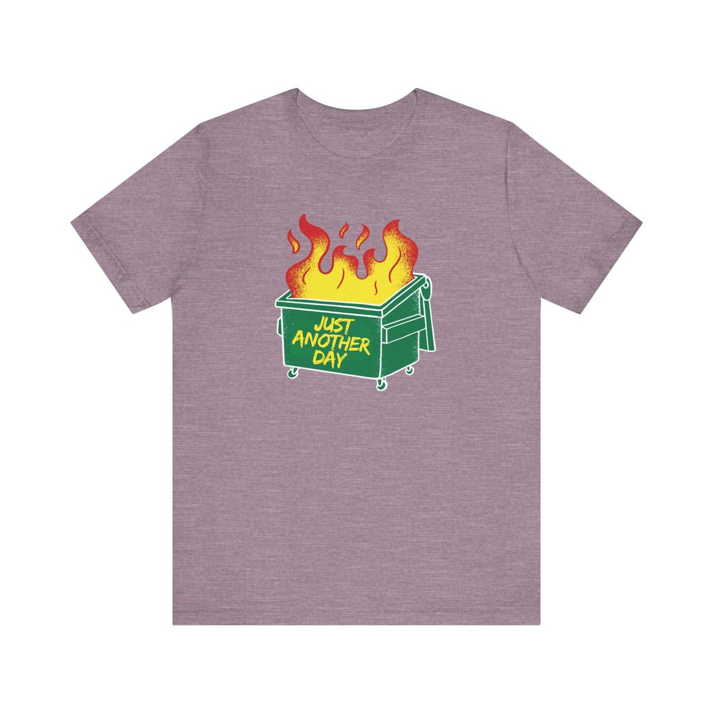 Just Another Day Dumpster Fire Funny T-Shirt - Goateez Style