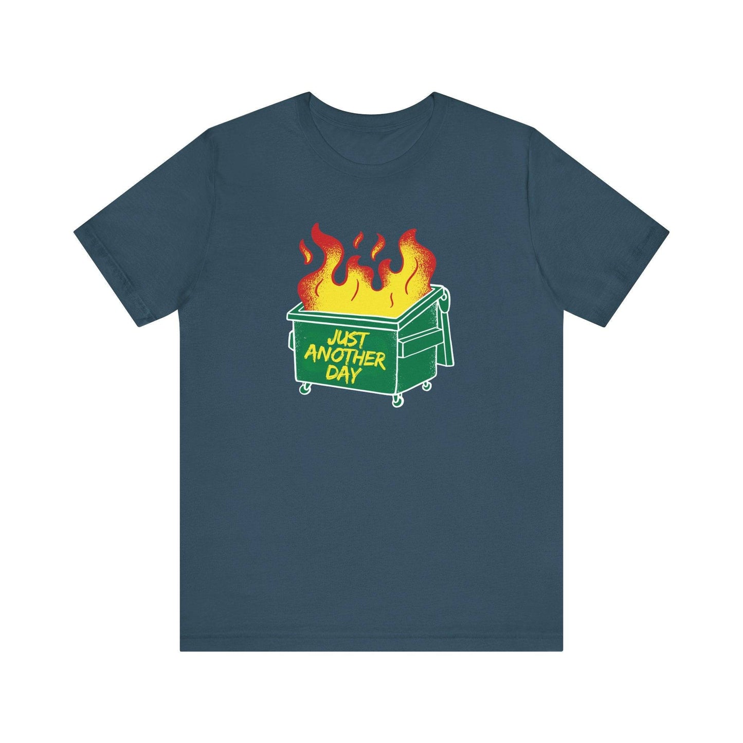 Just Another Day Dumpster Fire Funny T-Shirt - Goateez Style